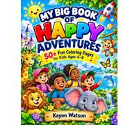 My Big Book of Happy Adventures: 50+ Fun Coloring Pages for Kids Ages 4-8 (Kayon Watson Kids Activity Books)