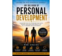 MY BIG BOOK OF PERSONAL DEVELOPMENT: Transform your life, discover the truth, and unleash your potential.