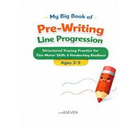 My Big Book of Pre-Writing Line Progression: Structured Tracing Practice for Fine Motor Skills and Handwriting Readiness (Ages 3-5) (one6SEVEN Big Book Series)