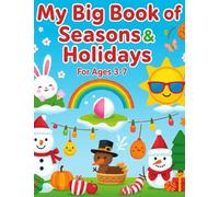 My Big Book of Seasons & Holidays: Fun Coloring Adventures for Kids to Explore Year-Round Joy: Seasonal and Holiday Coloring Book for Kids Ages 3-7 | ... and Color Together! (Summer Spark Adventures)