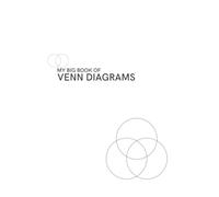 My Big Book of Venn Diagrams: 8.5 x 11 size book of Venn Diagram templates. The templates help you to easily visualize, diagram, and understand your thoughts and ideas.