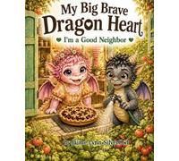 My Big Brave Dragon Heart: I'm a Good Neighbor (1)