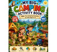 My Big Camping Activity Book for Kids Ages 4-8: 100+ Fun Camping Activities Including Search & Find, Mazes, Matching Games, Spot the Difference, Coloring, Counting, and Nature Puzzles