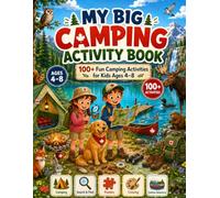 My Big Camping Activity Book for Kids Ages 4-8: 100+ Fun Camping Activities with Search & Find, Mazes, Matching Games, Spot the Difference, Coloring, Counting & Nature Puzzles