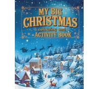 My Big Christmas Coloring and Activity Book for Kids: 65 Pages of Coloring, Mazes, Matching Games & Holiday Fun! (Books for Little Minds)