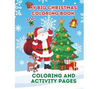 My Big Christmas Coloring Book: 50 Fun Holiday Pages for Kids Ages 3-7