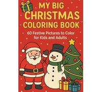 My big Christmas Coloring Book: 60 unique coloring pages full of imagination, fun, and Christmas magic