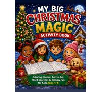 My Big Christmas Magic Activity Book: Coloring, Mazes, Dot-to-Dot, Word Searches & Holiday Fun for Kids Ages 4-8