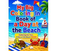 My Big Coloring Book of a Day at the Beach: Coloring for Fun - A day at the Beach