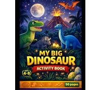 My Big Dinosaur Activity Book for kids Ages 4-8: 50 Fun Pages of Coloring, Mazes, Dot-to-Dot, Word Search, Spot the Difference, Match & Connect + Fun Dino Facts! (kids animals coloring book)