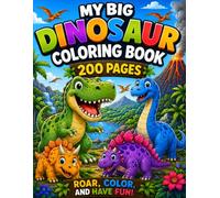 My Big Dinosaur Coloring Book: 100 Fun Dinosaur images for kids 4 - 8