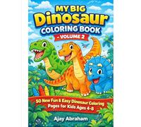 My Big Dinosaur Coloring Book - Volume 2: 50 New Fun & Easy Dinosaur Coloring Pages for Kids Ages 4-8