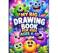 My Big Drawing Book for Kids Ages 6-10 - Fun Monster Edition: 100 Blank Pages for Sketching & Creativity • Perfect Gift for Young Artists