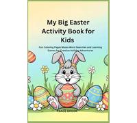 My Big Easter Activity Book for Kids: Fun Coloring Pages Mazes Word Searches and Learning Games for Creative Holiday Adventures