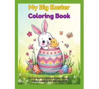 My Big Easter Coloring Book: 40 Cute Easter Coloring Pages - Bunnies, Chicks and Eggs for Kids Ages 4-8