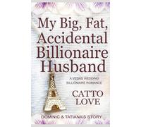 My Big, Fat, Accidental Billionaire Husband (Big, Fat Bigwigs)