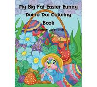 My Big Fat Easter Bunny Dot to Dot Coloring Book
