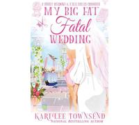 My Big Fat Fatal Wedding: 4 (A Sunny Meadows & Kalli Ballas Crossover)