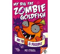My Big Fat Zombie Goldfish 4: Any Fin Is Possible