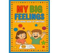 MY BIG FEELINGS: A COLORING BOOK OF EMOTIONS