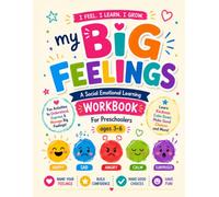 My Big Feelings: A Social-Emotional Learning Workbook for Preschoolers, Ages 3 to 6, Learn About Feelings For Kids