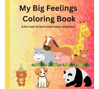 My Big Feelings Coloring Book: A fun way to learn and colour emotions