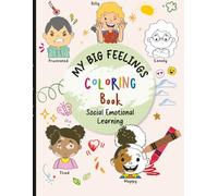 My Big Feelings Coloring Book: Social Emotional Learning / Relaxation and Therapy Coloring Book / For Kids, Teens and Adults/ Bold & Easy Designs for Relaxation