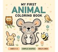 My Big First Animal Coloring Book for Toddlers: 50 Easy & Cute Creatures for Little Hands: Simple Bold Lines with Farm, Jungle, Zoo & Sea Animals - Perfect for Ages 1-3 - By Momycolor