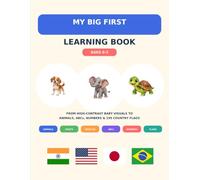 My Big First Learning Book: High-Contrast Baby Visuals, Animals, Fruits, Vehicles, ABCs, Numbers and 195 Flags of the World - Ages 0-3