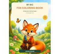 My Big Fox Coloring Book: 45 Adorable Coloring Pages for Kids Ages 3 to 6