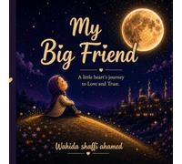 My Big Friend: A little heart's journey to love and trust