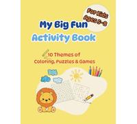 My Big Fun Activity Book - 10 Exciting Themes for Kids Ages 5-8: A Creative Activity Book with Coloring, Puzzles, Tracing, and More!
