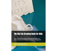 My Big Fun Drawing Book for Kids: 100+ Easy & Cute Drawing Activities for Kids Ages 4-8 - Boost Creativity, Confidence & Imagination Through Art!