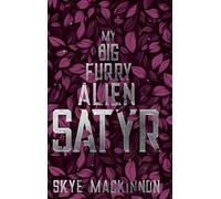My Big Furry Alien Satyr: 2 (Starlight Monsters)