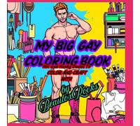 My BIG GAY Coloring Book: Hot and Hunky Dudes to Color And Craft With