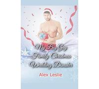 My Big Gay Family Christmas Wedding Disaster: 2 (The Nolan Family)