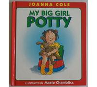 My Big Girl Potty: A Warm and Fun Story About Potty Training for Kids (Ages 4-8)