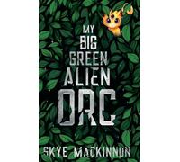 My Big Green Alien Orc: Spicy Monster Romance: 1 (Starlight Monsters)