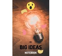 MY BIG IDEAS NOTEBOOK: A great way to document those eureka moments