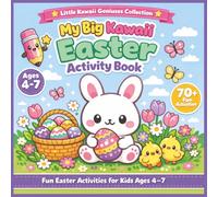 My Big Kawaii Easter Activity Book: Fun Easter Activities for Kids Ages 4-7 | Mazes, Coloring, Dot to Dot, Puzzles, Counting & Search and Find