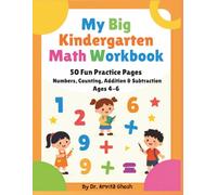 My Big Kindergarten Math Workbook: 50 Fun Practice Pages - Numbers, Counting, Addition & Subtraction for Ages 4 - 6 (Early Learners Math Series)