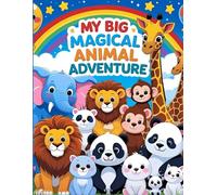 My Big Magical Animal Adventure: 20 Cute Animal Coloring Pages, Drawing Page & Certificate - For Kids Ages 4 - 8