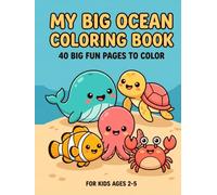 My Big Ocean Coloring Book: 40 Jumbo Simple Sea Animals, Sharks, Whales and Turtles: Easy Preschool Activity Pages for Toddlers and Kids Ages 2-5
