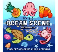 My Big Ocean Scene for Toddlers 1-4: 52 Bold and Easy Designs Together with 52 Hand Practices Drawing Pages for Relaxation with Cute Marine Life