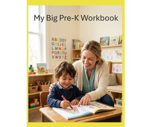 My Big Pre-K Workbook: A Complete Homeschool Pre-Kindergarten Course | 150 Pages of Letters, Numbers, Shapes, Colors, Tracing, and Mazes for Ages 3-5