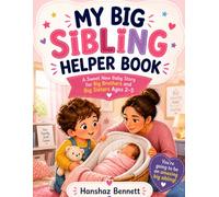 My Big Sibling Helper Book: A Sweet Story for Toddlers Becoming Big Brothers and Big Sisters