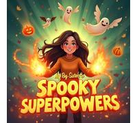 My Big Sister's Spooky Superpowers Story for Kids