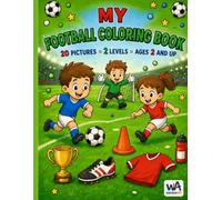 My Big Soccer Coloring Book: 40 Coloring Pages with Players, Balls, Goals and More in Two Difficulty Levels