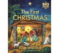 My Big Story Bible: The First Christmas by Tom Wright (Hardback Book)
