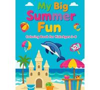 My Big Summer Fun Coloring Book for Kids Ages 3-6: Beach Days, Ice Cream & Sunshine Play: A Delightful Summer Coloring Adventure Packed with Beach ... Playtime Fun! (Summer Spark Adventures)